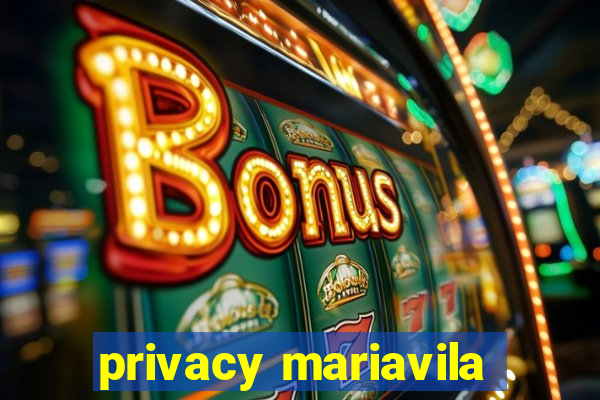 privacy mariavila